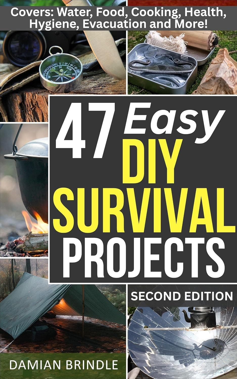 47 Easy DIY Survival Projects: How to Quickly Get Your Family Prepared for Emergencies in Only Ten Minutes a Day (The Survival Collection)